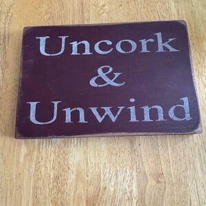 Uncork & Unwind Wooden Sign